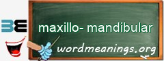 WordMeaning blackboard for maxillo-mandibular